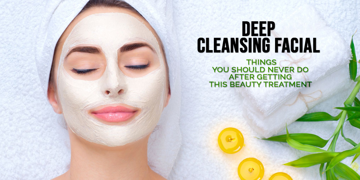 deep cleansing facial