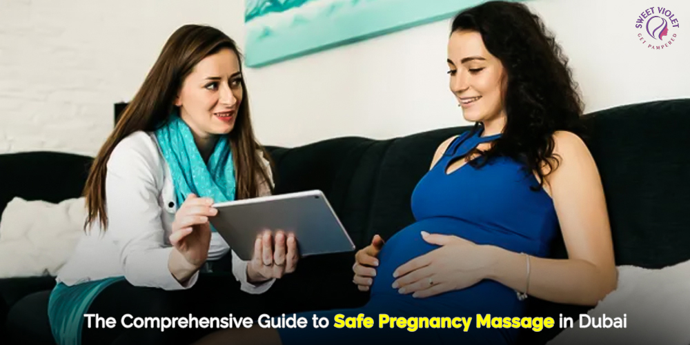 The Comprehensive Guide to Safe Pregnancy Massage in Dubai